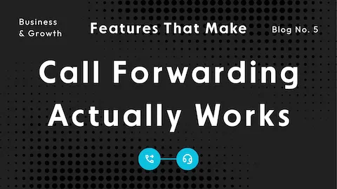 Best Call Forwarding Service for Small Business: Features You Must Look For In 2026